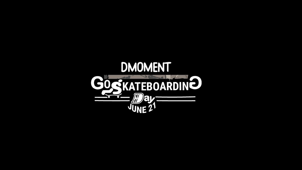GO SKATE DAY DMOMENT 2023 (dia internacional del skateboarding)