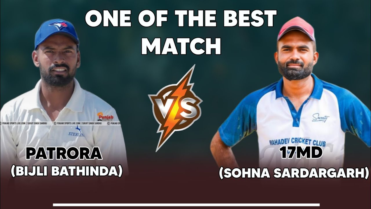 One Of Di Best Match!! Patrora ( Bijli Bathinda) VS 17Md ( Sohna Sardargarh) !! #punjab_cosco_live