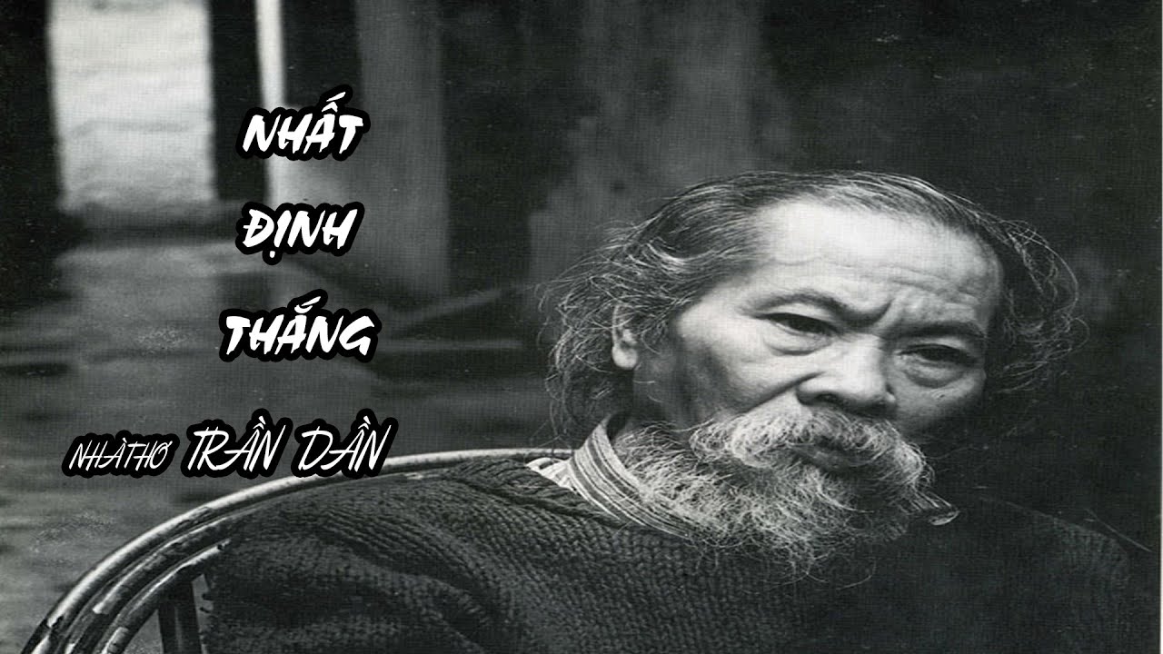Nhất Định Thắng -  Nhà Thơ Trần Dần | Tiếng Vọng,  Đặng Gia Mẫn