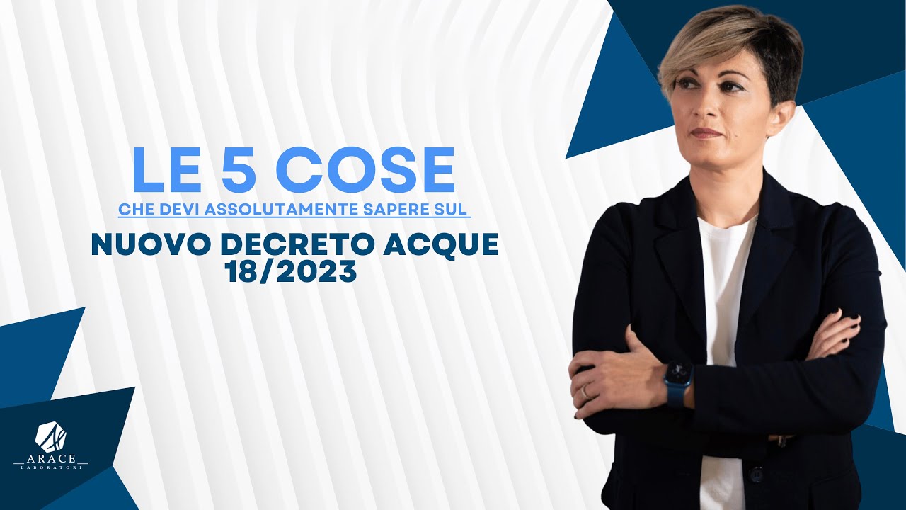Le 5 cose che devi assolutamente sapere sul Nuovo Decreto Acque uso Umano 18/2023
