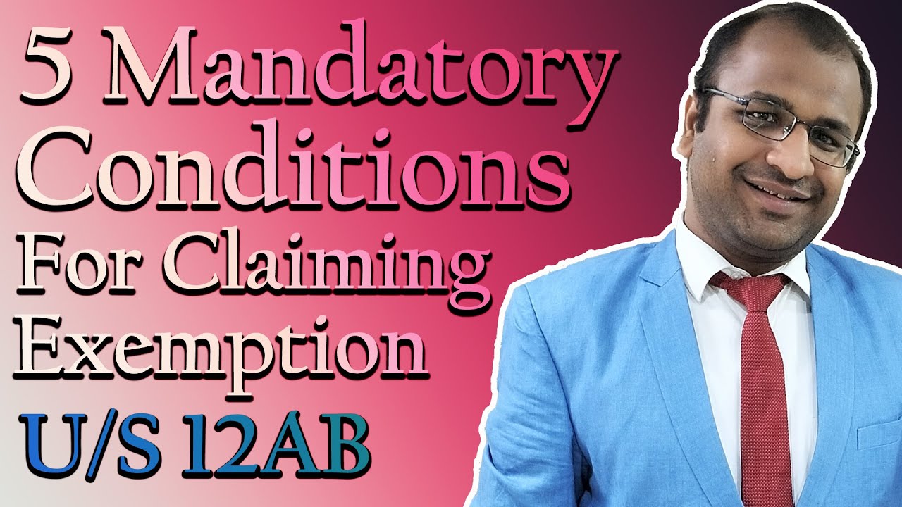 Five Mandatory Conditions For Claiming Exemption 12AB By Charitable Organization.