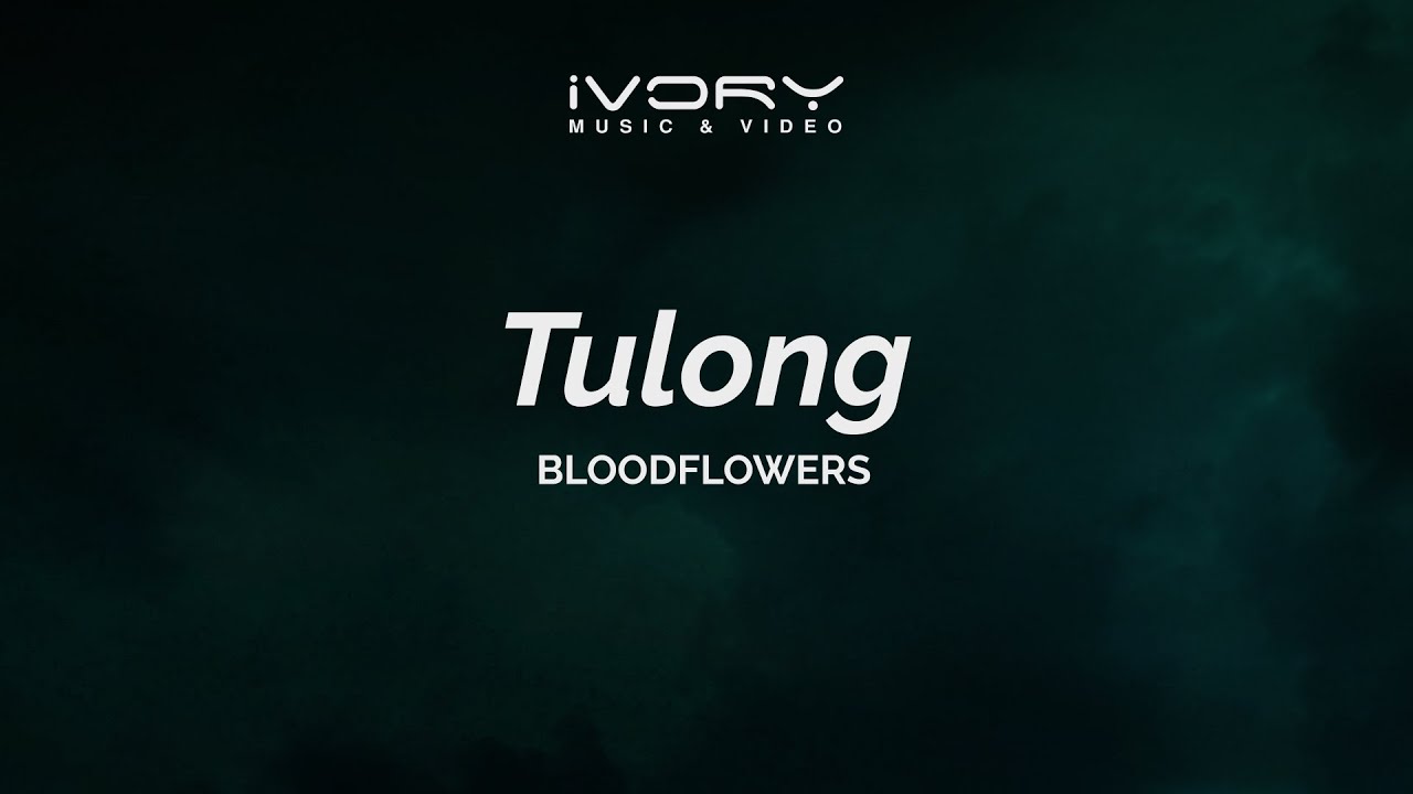 Bloodflowers - Tulong (Aesthetic Lyric Video)