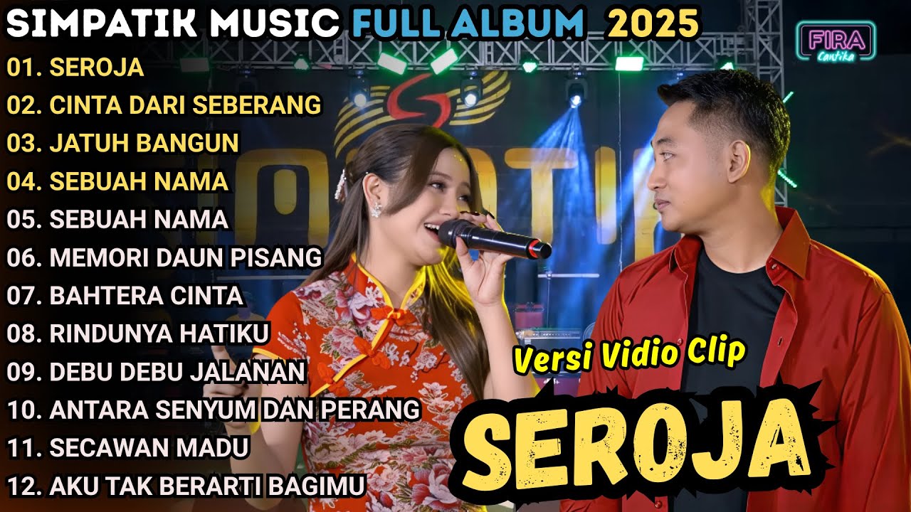SEROJA - CINTA DARI SEBERANG - FIRA CANTIKA - SIMPATIK MUSIC FULL ALBUM TERBARU 2025