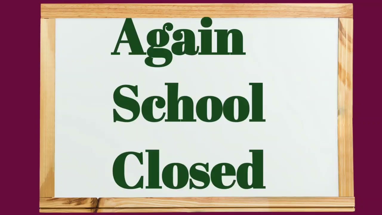Again school closed #schoolnews