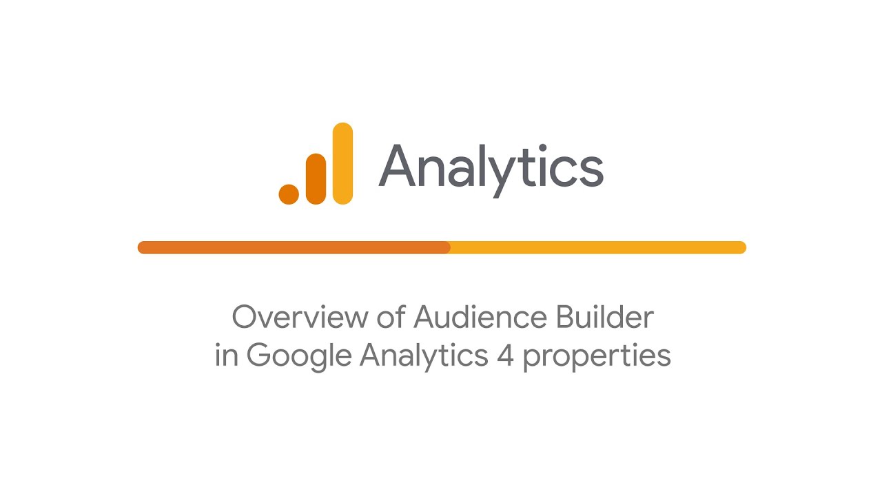 Overview of Audience Builder in Google Analytics properties