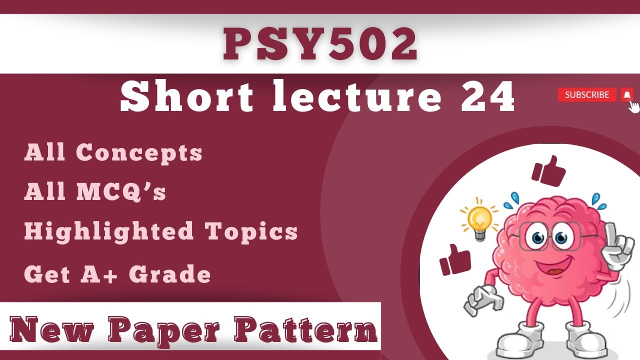 PSY502 Short Lecture 24_Highlighted Questions_PSY502 Lectures_Final Term_Full Detail In Short Time