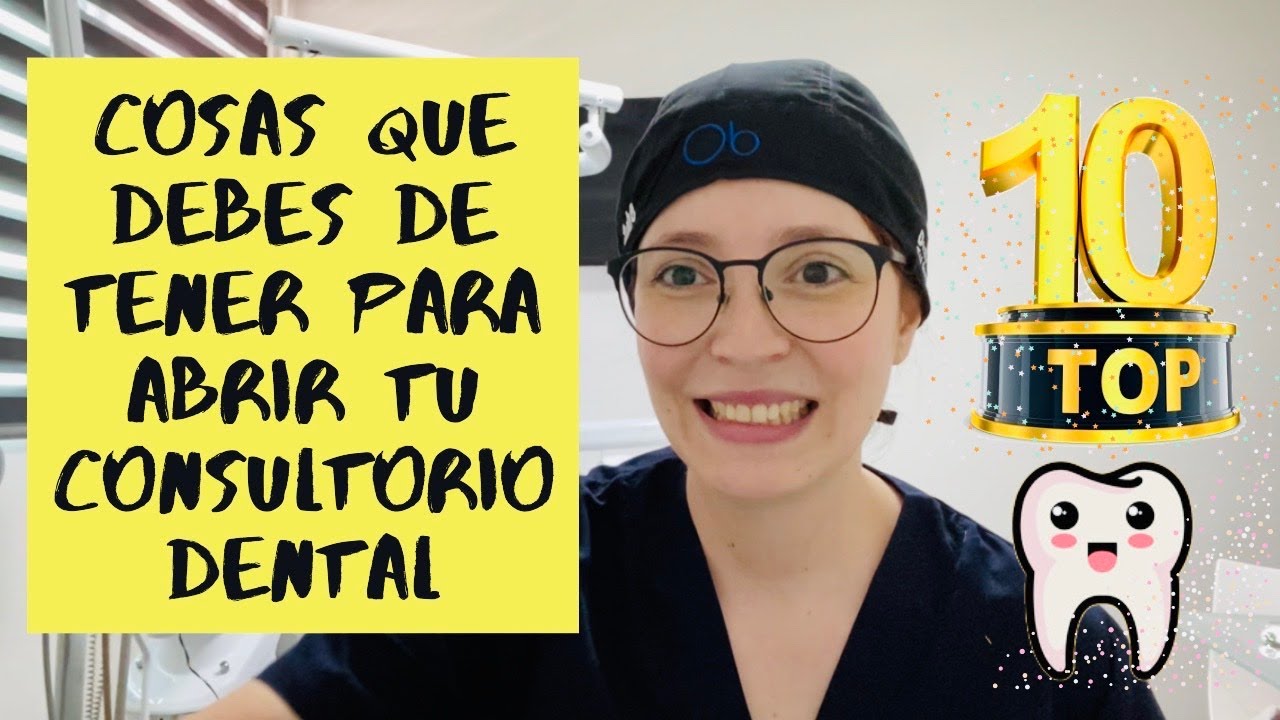 TOP 10 Cosas que debes de tener al abrir tu Consultorio Dental 🦷