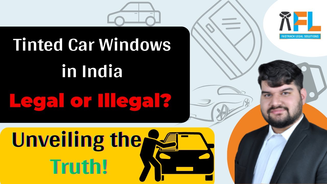 Tinted Car Windows in India: Legal or Illegal? Unveiling the Truth! || By Advocate Govind bali