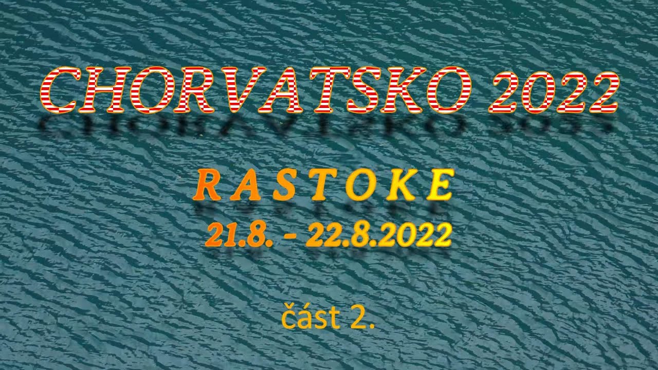 Chorvatsko 2022 - část 2. -  Rastoke