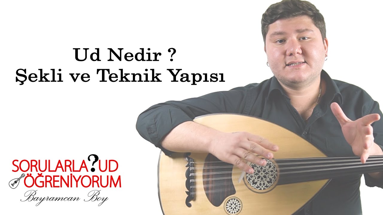 Ud Nedir ? / Şekli ve Teknik Yapısı (Sorularla Ud Öğreniyorum)