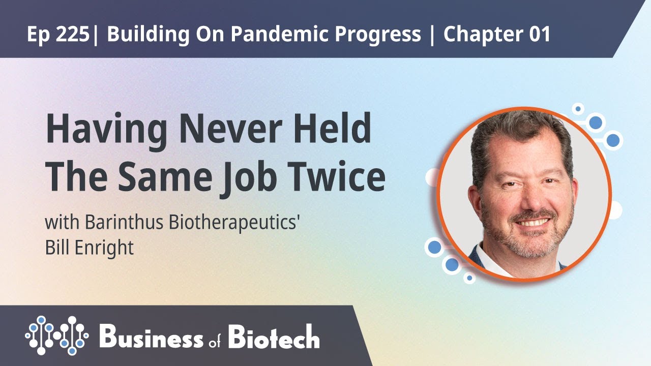 Why Barinthus Biotherapeutics' Bill Enright Has Never Held The Same Job Twice