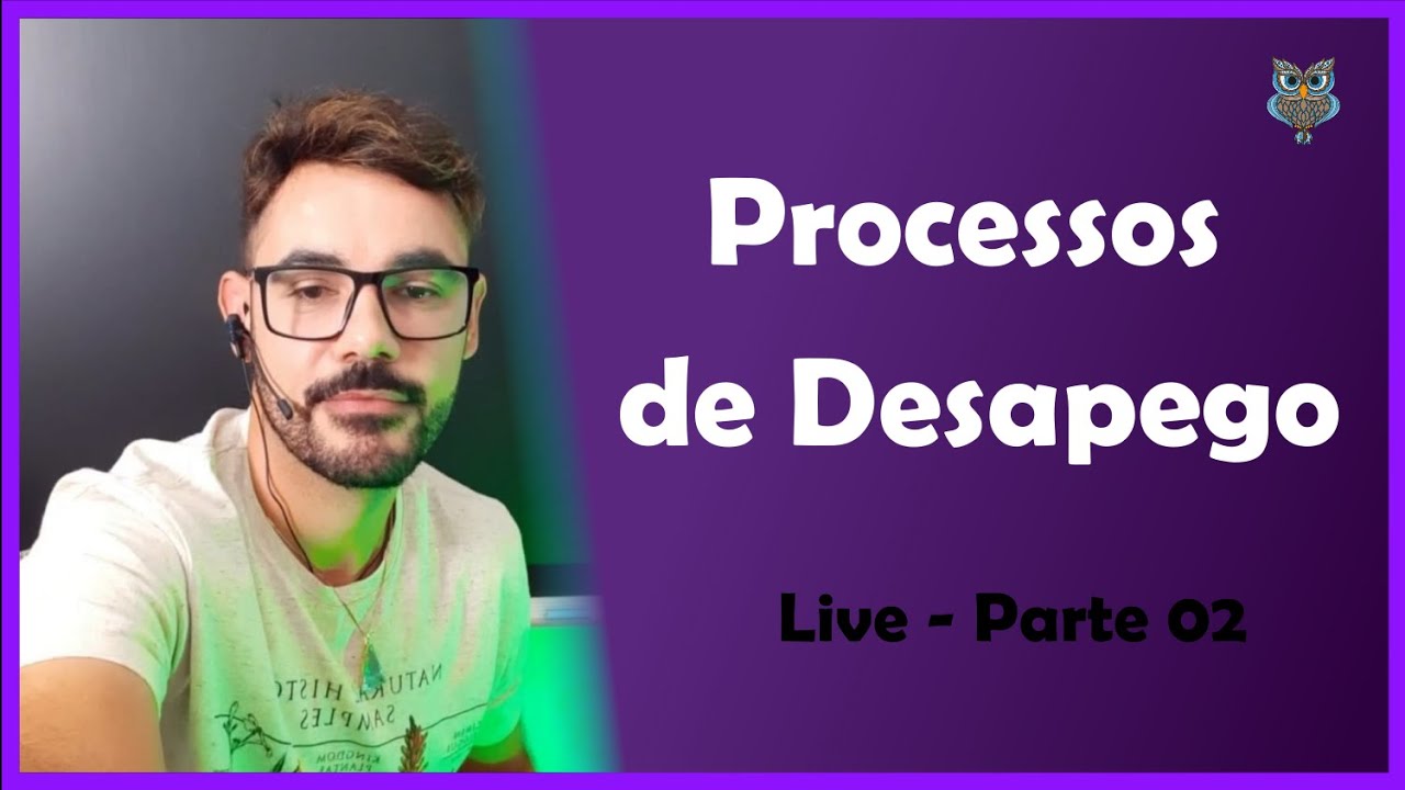PROCESSOS DE DESAPEGO E O SOLTAR