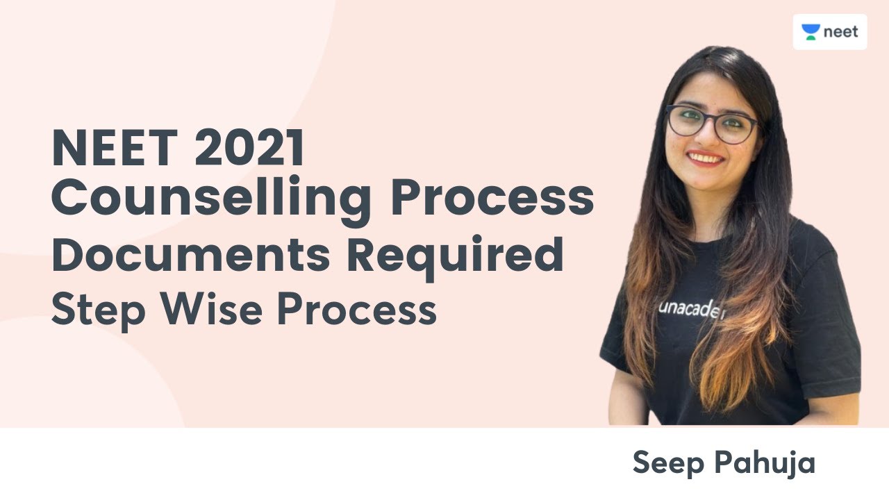 NEET 2021 Counselling Process | Documents Required | Step Wise Process | NEET 2021 | Seep Pahuja