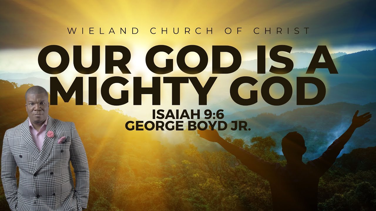 Our Savior is a Mighty God Isaiah 9:6 [SERMON] George Boyd Jr.