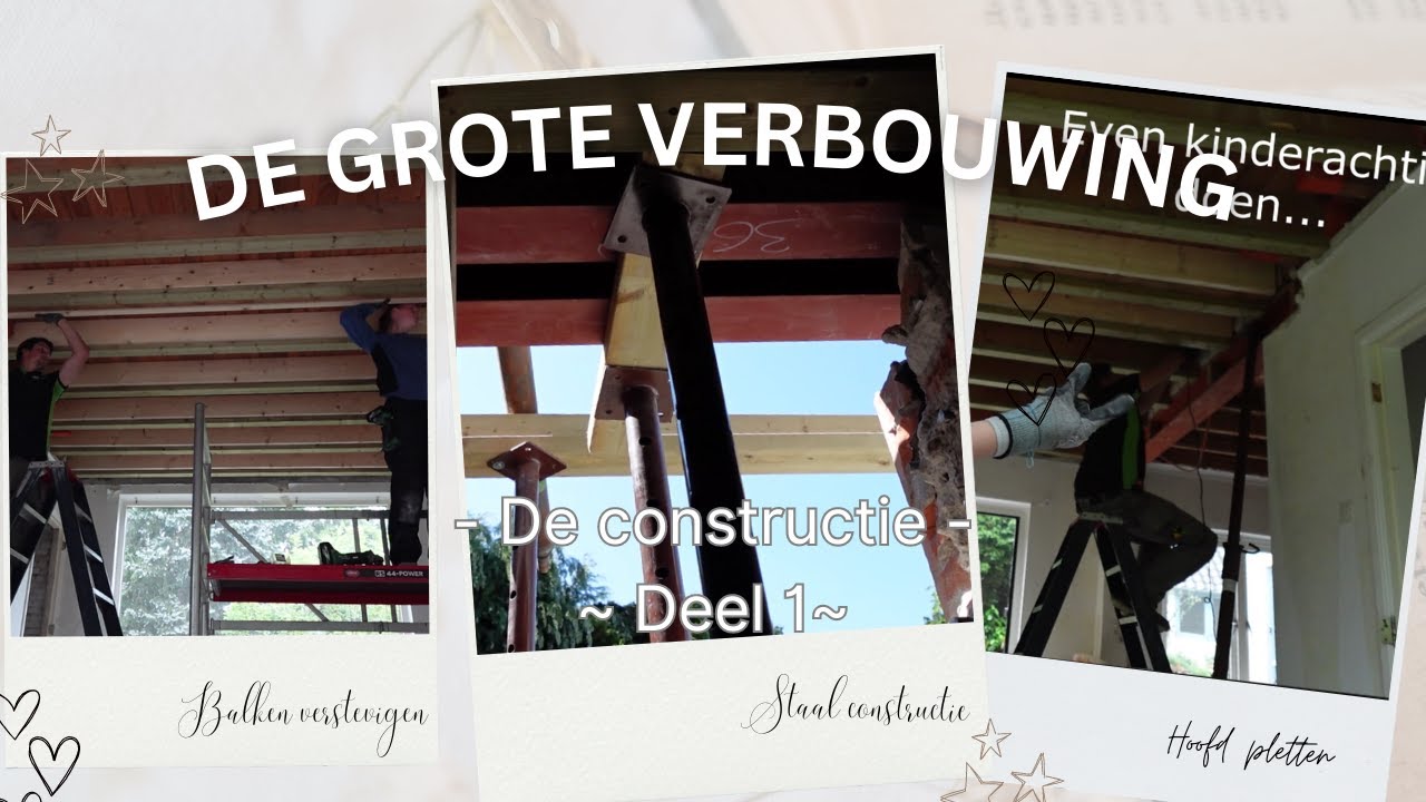 Huis verbouwen | De constructie | Deel 1