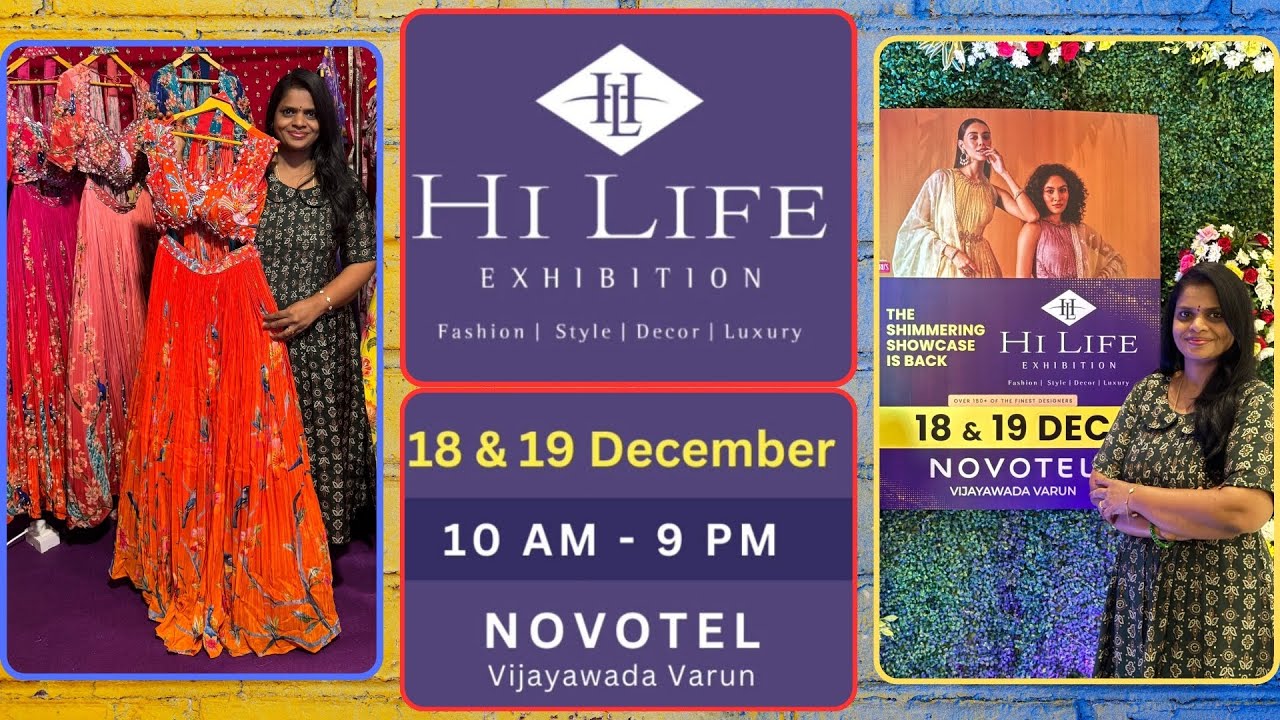 HI LIFE Exhibition / Novatel , Vijayawada / 18 & 19 December 2024 / Premium Saree, Dress & Jewellery