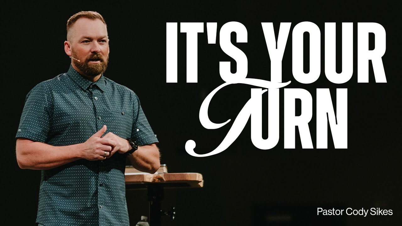 Its Your Turn | Pastor Cody Sikes | 11.23.25