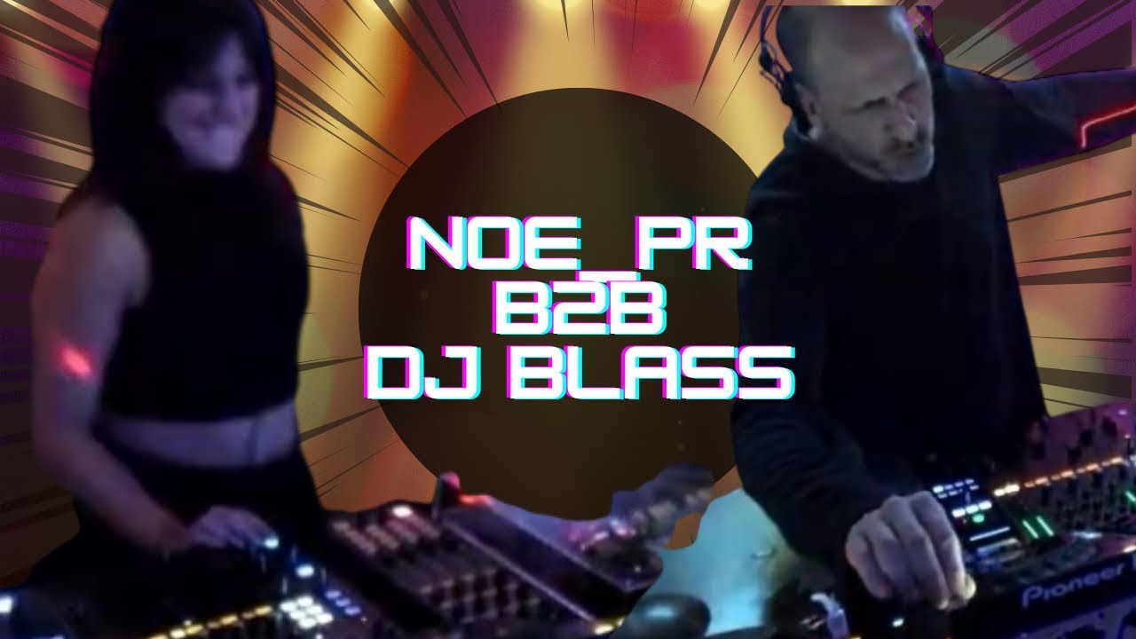 SESION  FESTIVAL WOMAN DJ NOE PR & DJ BLASS