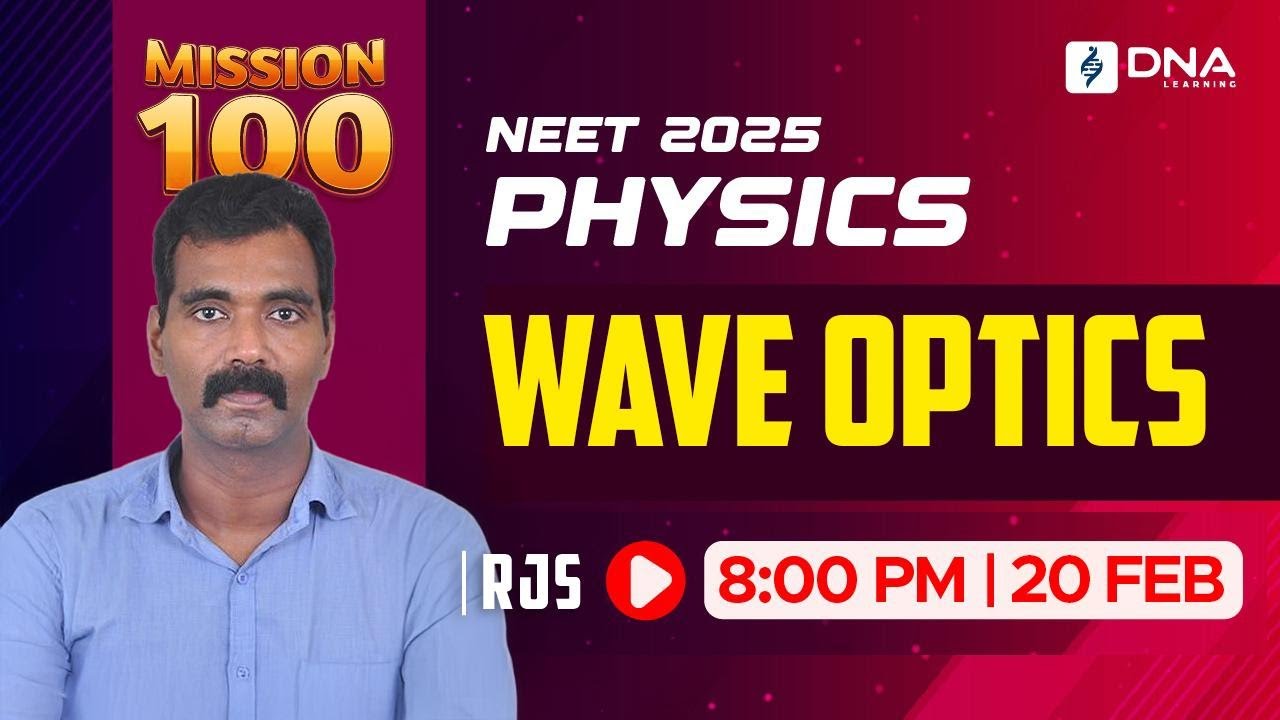 NEET 2025 Physics | Wave Optics | Mission 100 | DNA Learning