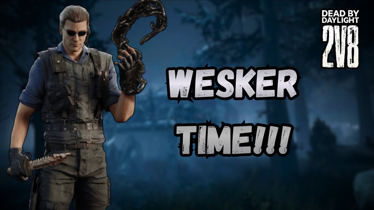 Dead by Daylight: 2v8 - Wesker Time!!!