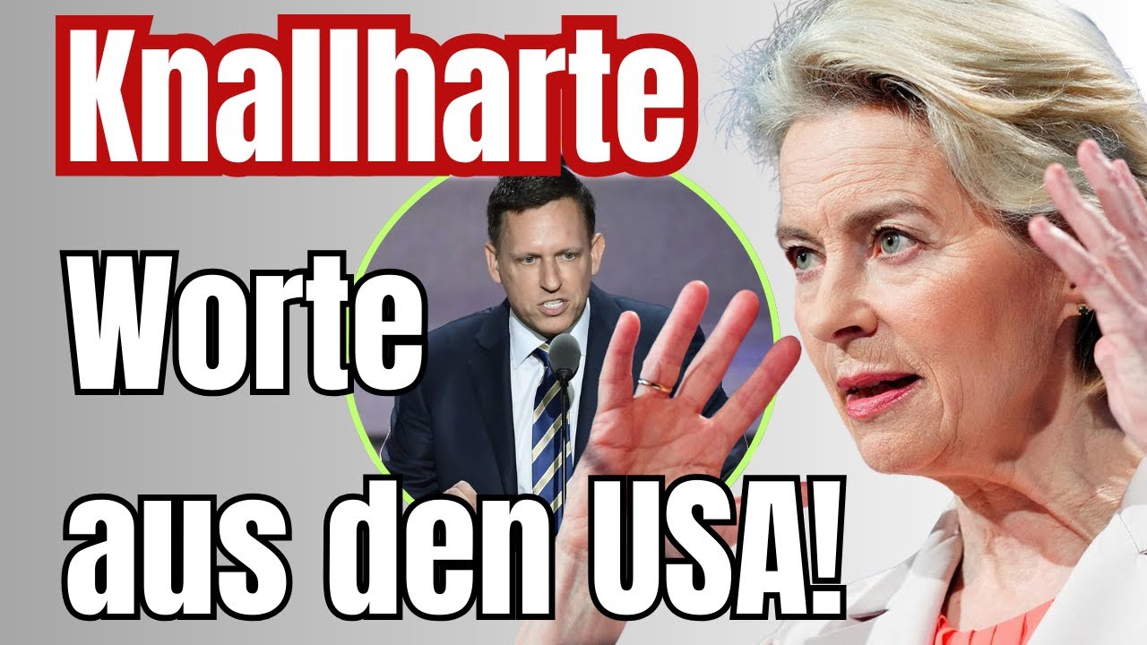 US-Unternehmer Peter Thiel sagt, was Von der Leyen nicht wahrhaben möchte!