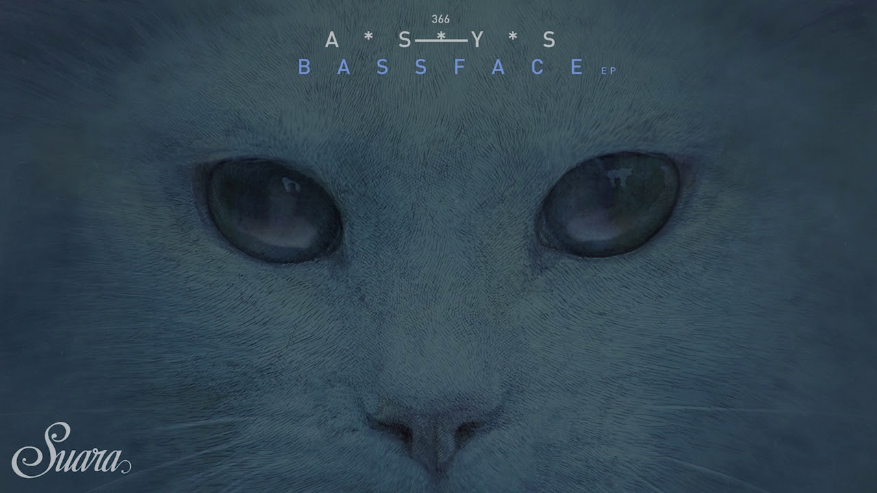 A*S*Y*S - Bassface (Original Mix) [Suara]