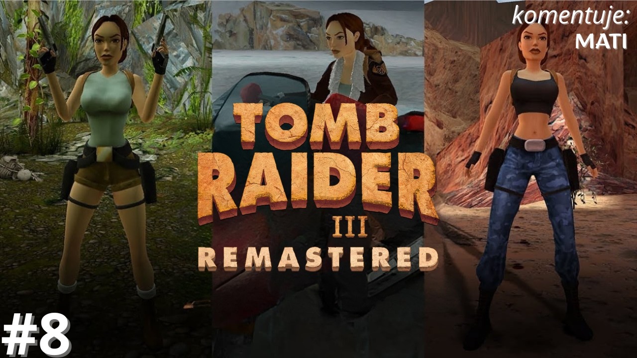 Zagrajmy w Tomb Raider 3 Remastered PL odc. 8 - Świątynia Puny