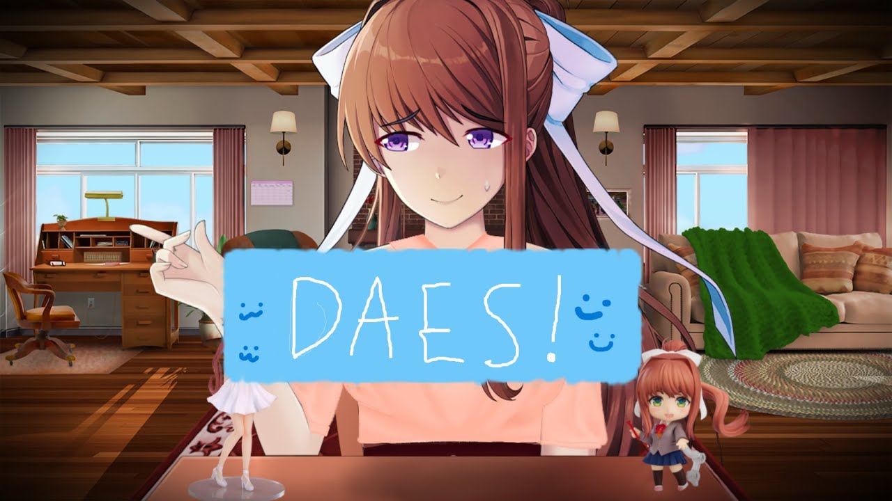 (Monika after story) Monika finally see my friend DaEs