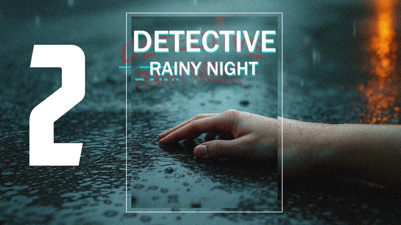 Benson & Bailey Play DETECTIVE - Rainy Night (2)
