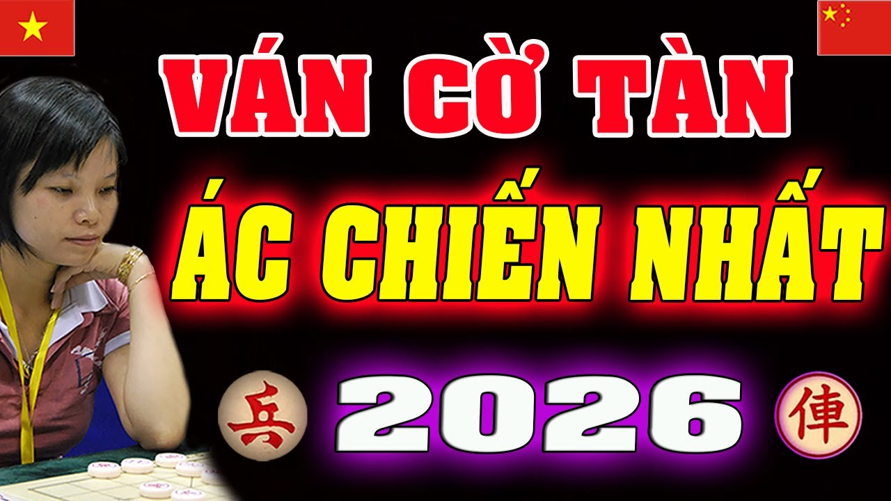 Ván cờ tàn cuộc ÁC CHIẾN NHẤT Ngô Lan Hương vs Vương Hạo 2026 | Cờ tướng Việt