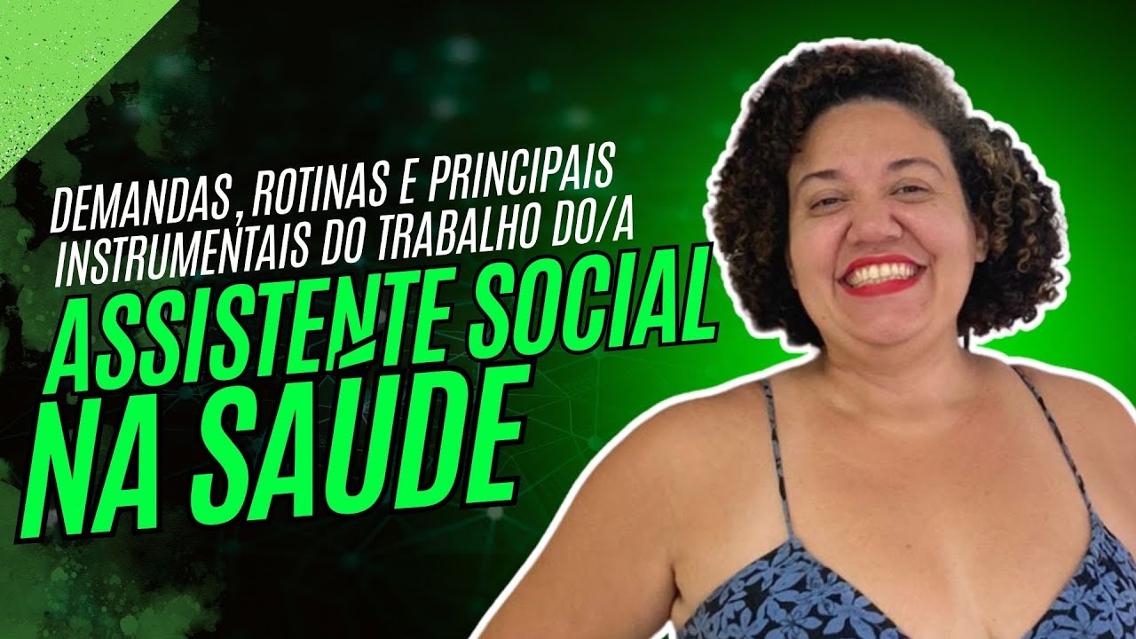 Demandas, rotinas e principais instrumentais do trabalho do/a Assistente Social na Sa&uacute;de