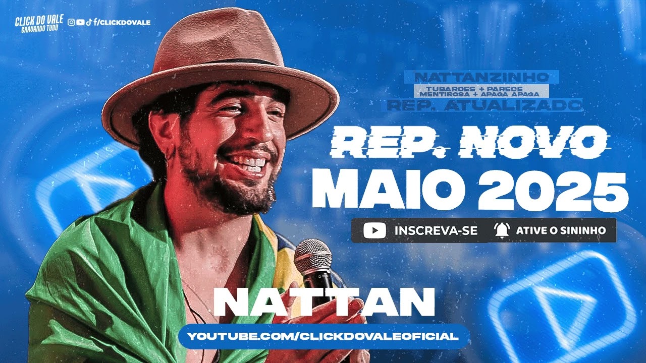 NATTAN - ATUALIZOU - REPERT&Oacute;RIO NOVO MAIO 2025 (APAGA APAGA + TUBAR&Otilde;ES + MENTIROSA + PARECE)