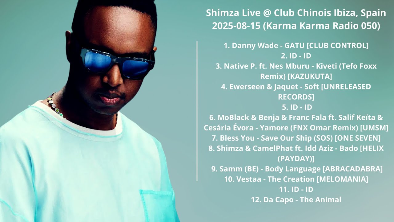 Shimza Live @ Club Chinois Ibiza, Spain 2025-08-15 (Karma Karma Radio 050) with tracklist