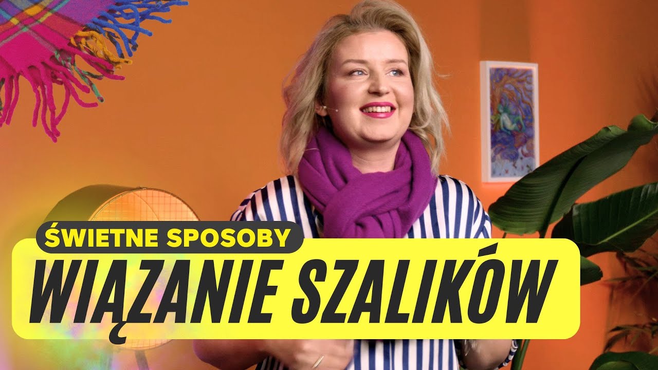 JAK PIĘKNIE WIĄZAĆ SZALIKI ?