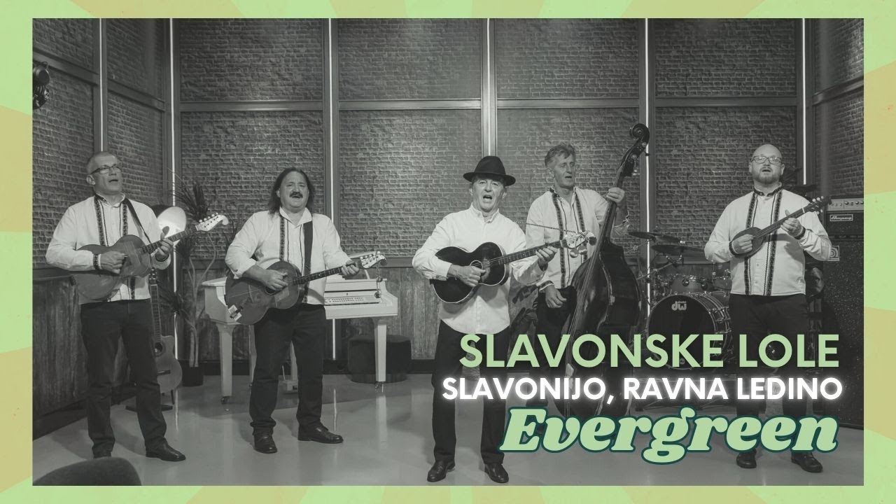 Slavonske lole - Slavonijo, ravna ledino (Evergreen)