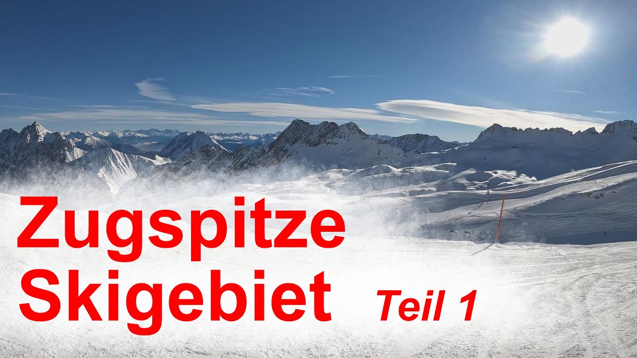 Zugspitze Skigebiet  - Teil 1 Impressionen vom höchsten Gipfel Deutschlands