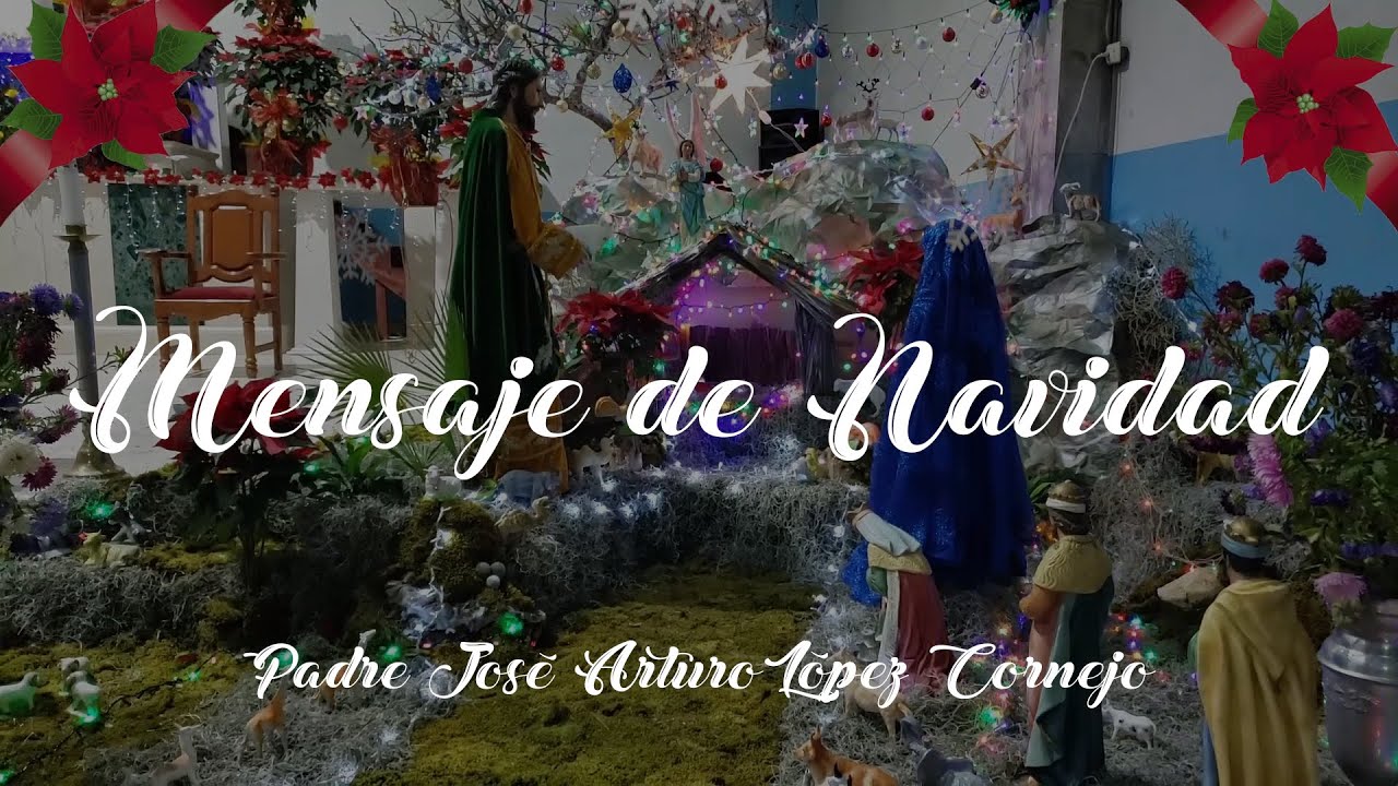 MENSAJE DE NAVIDAD - Padre Arturo Cornejo