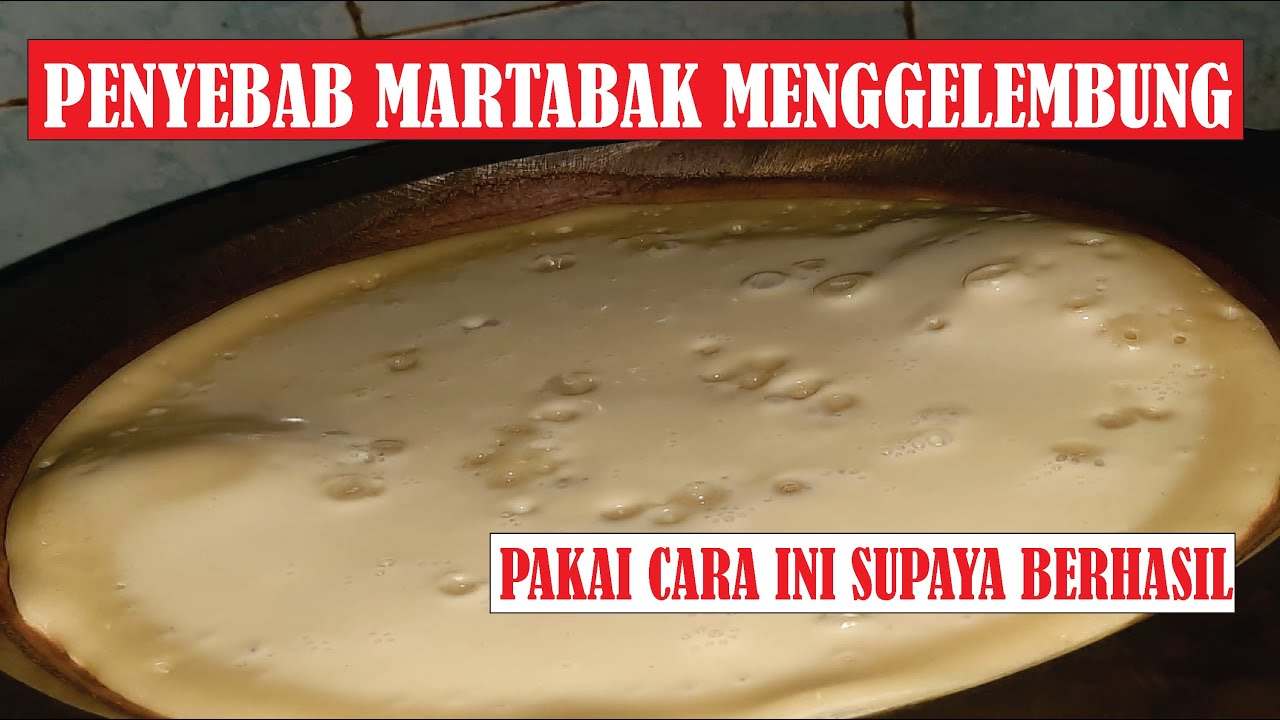 Kegagalan Martabak (Penyebab Martabak Menggelembung)