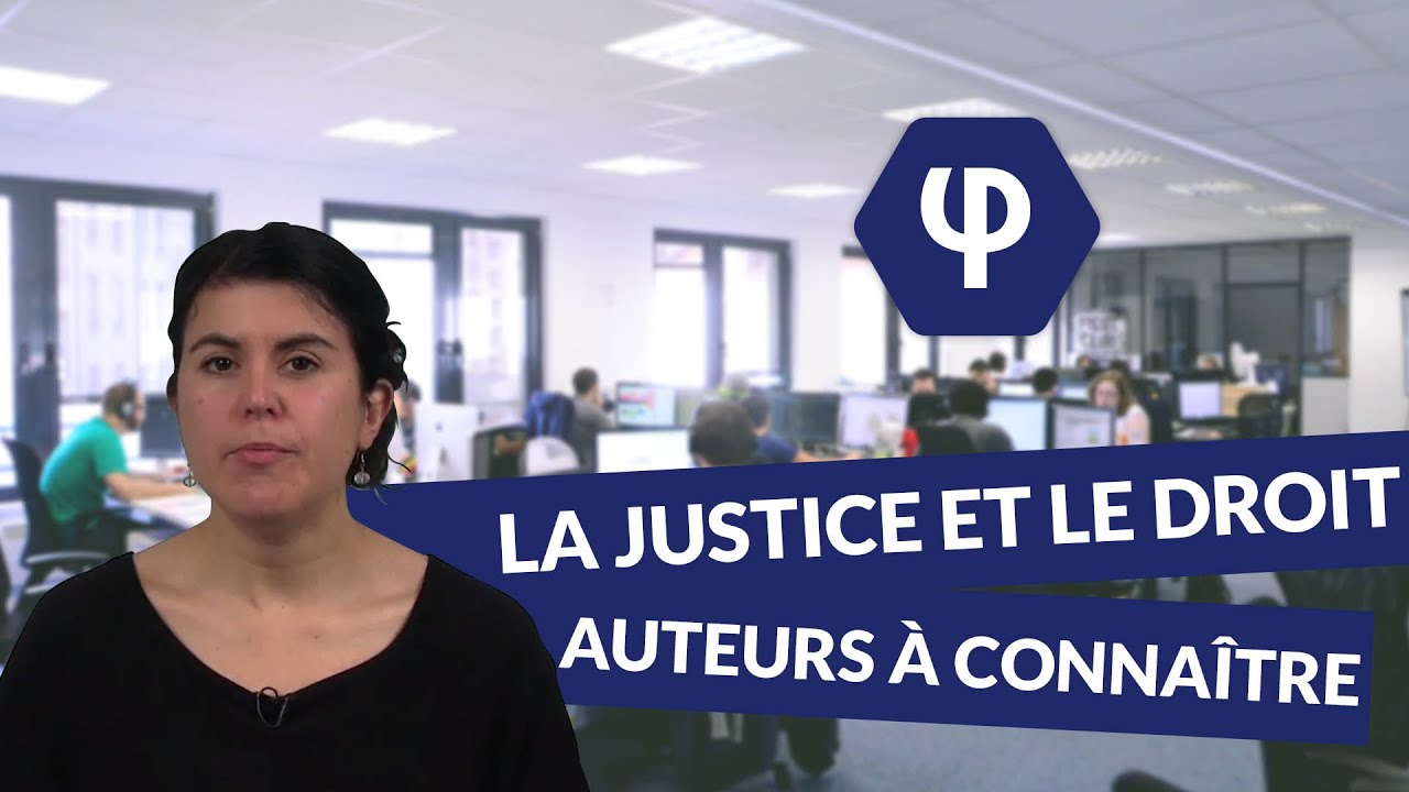 La Justice et le Droit : auteurs à connaître - Philosophie - digiSchool