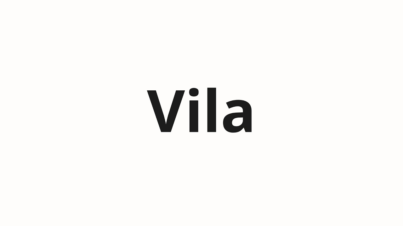 Как произносить Vila