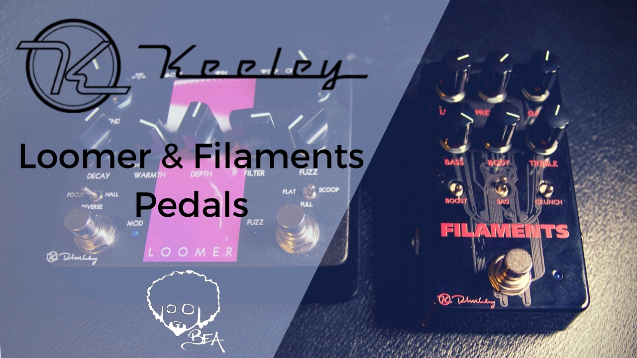 Keeley Electronics - Loomer & Filaments Pedals