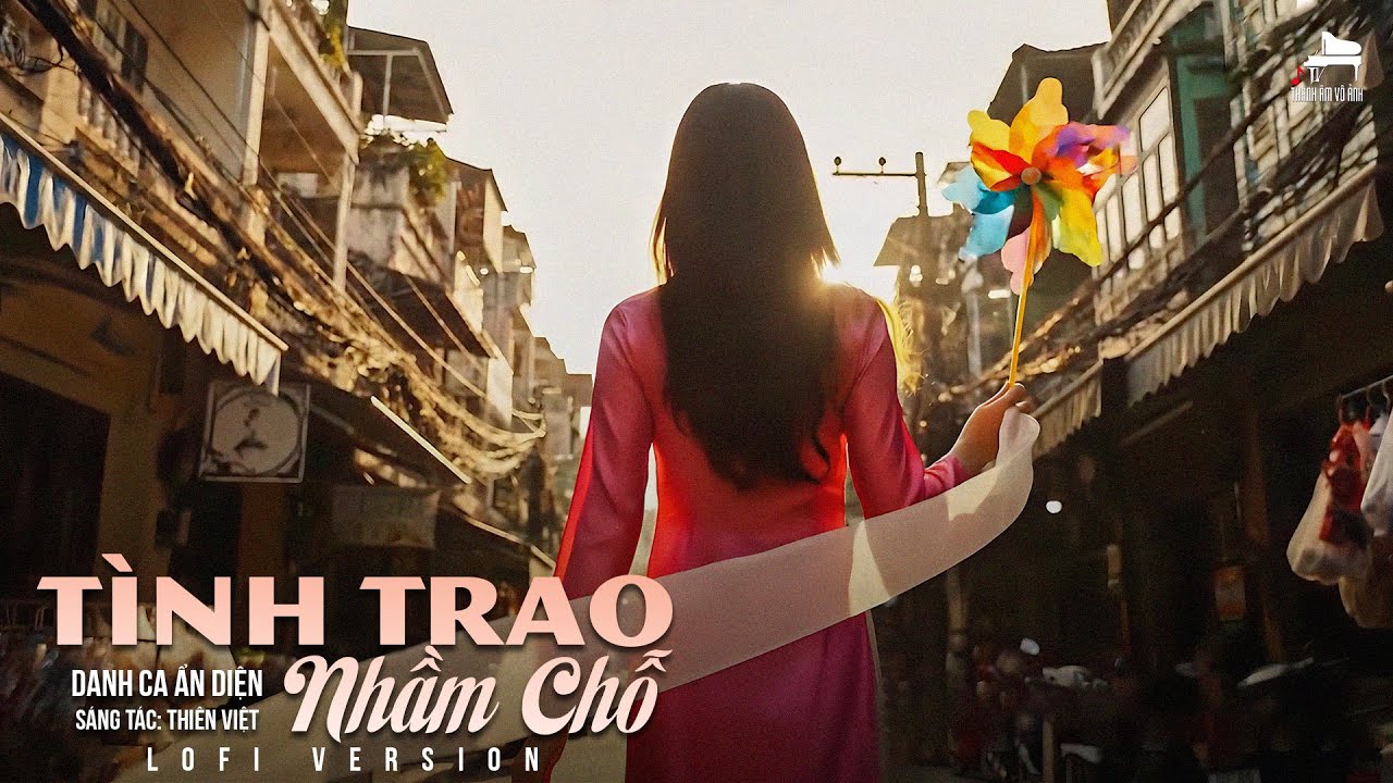 TÌNH TRAO NHẦM CHỖ (Lofi Version) -  Danh Ca Ẩn Diện | Sáng tác: Thiên Việt