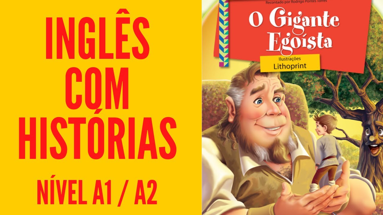 HISTÓRIA COMPLETA PARA APRENDER INGLÊS - O GIGANTE EGOÍSTA (NÍVEL BÁSICO)