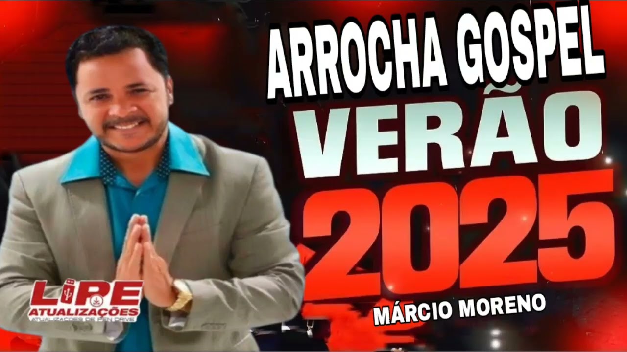 ARROCHA GOSPEL 2025 REPERTÓRIO NOVO MÁRCIO MORENO MÚSICAS NOVAS