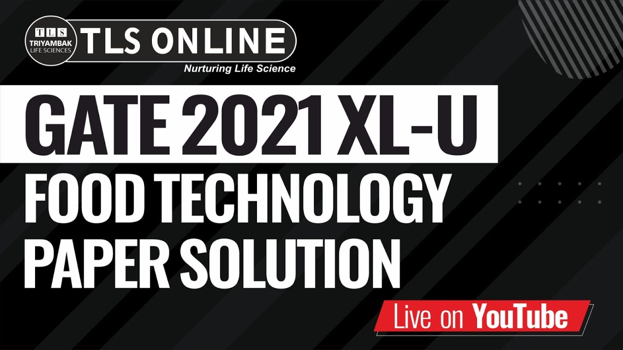 PAPER DISCUSSION | GATE XL-U 2021 | FOOD TECHNOLOGY |