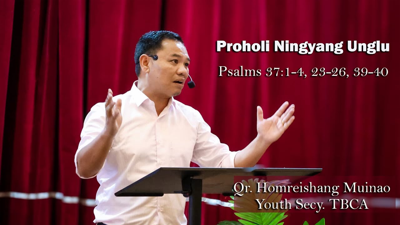PROHOLI NINGYANG UNGLU || QR. HOMREISHANG MUINAO || YOUTH SECY. TBCA