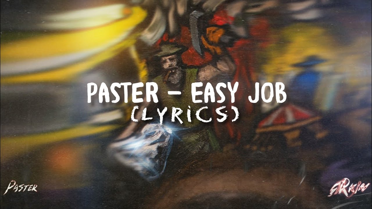 Paster &mdash; Easy Job (Lyrics)