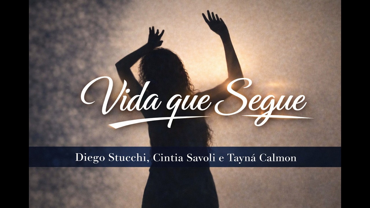Cintia Savoli, Diego Stucchi e Tayná Calmon - Vida Que Segue (Videoclipe Oficial)