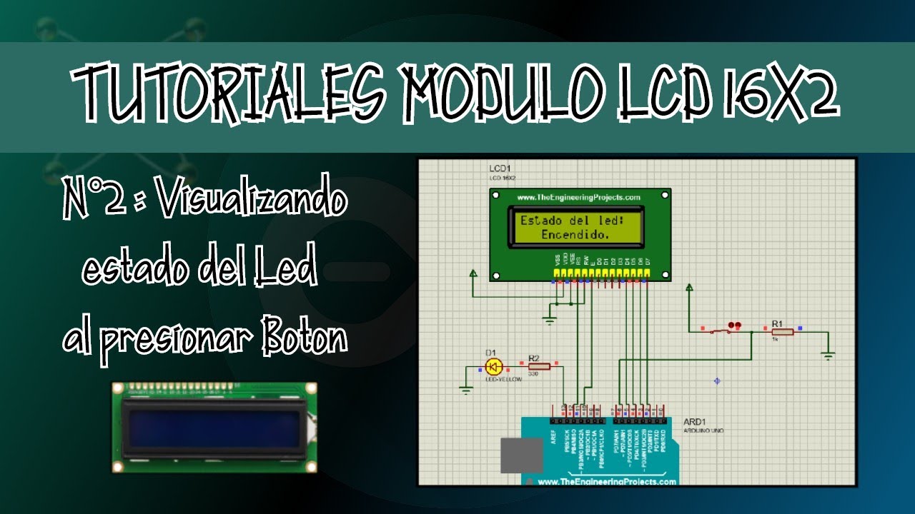 Tutorial # 2 : Display LCD 16x2 - Añadiendo botón y led (Arduino-Proteus)