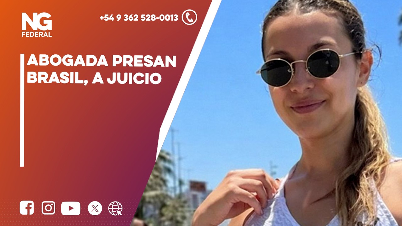 NGFEDERAL - ABOGADA PRESA EN BRASIL, A JUICIO